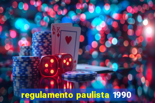 regulamento paulista 1990